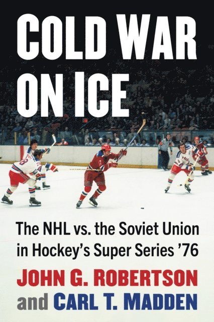 Madden Carl T. Madden, Robertson John G. Robertson - Cold War on Ice, E-bok. Tillgänglighet: Lägg i varukorg