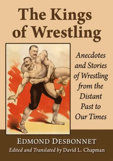 Desbonnet Edmond Desbonnet - Kings of Wrestling, E-bok. Tillgänglighet: Lägg i varukorg