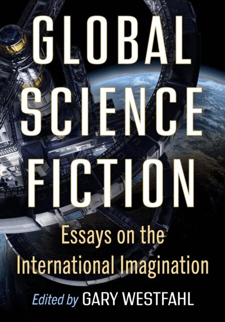Westfahl Gary Westfahl - Global Science Fiction, E-bok