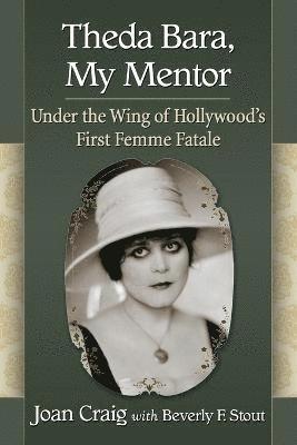 Joan Craig, Beverly F. Stout - Theda Bara, My Mentor, Häftad