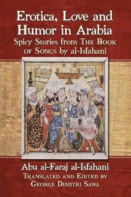 Abu al-Faraj al-Isfahani - Erotica, Love and Humor in Arabia, Häftad. Tillgänglighet: Lägg i varukorg