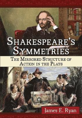 James E. Ryan - Shakespeare's Symmetries, Häftad. Tillgänglighet: Lägg i varukorg