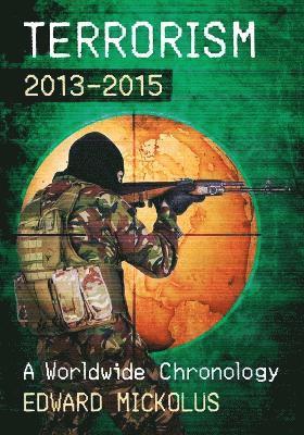 Edward Mickolus - Terrorism, 2013-2015, Häftad. Tillgänglighet: Lägg i varukorg