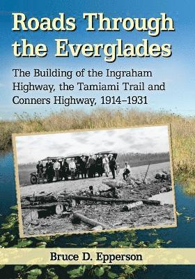 Bruce D. Epperson - Roads Through the Everglades, Häftad. Tillgänglighet: Lägg i varukorg