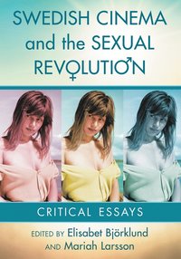 Swedish Cinema and the Sexual Revolution