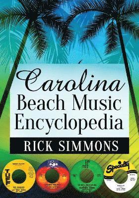 Rick Simmons - Carolina Beach Music Encyclopedia, Häftad. Tillgänglighet: Lägg i varukorg