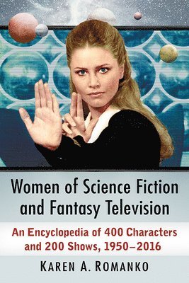 Karen A. Romanko - Women of Science Fiction and Fantasy Television, Häftad