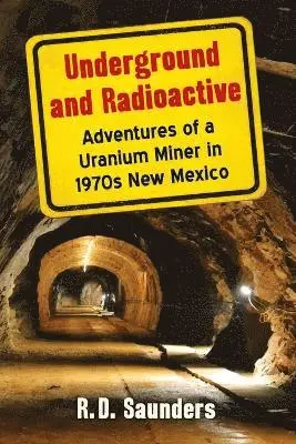 R.D. Saunders - Underground and Radioactive, Häftad. Tillgänglighet: Lägg i varukorg