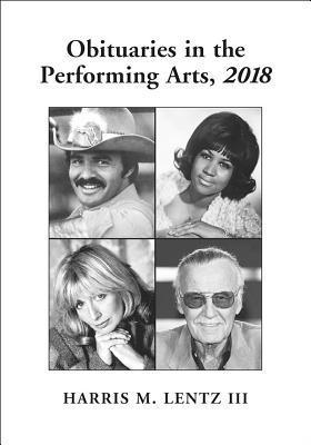 Harris M. Lentz - Obituaries in the Performing Arts, 2018, Häftad