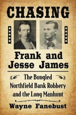 Wayne Fanebust - Chasing Frank and Jesse James, Häftad