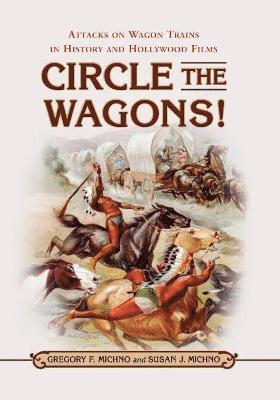 Gregory F. Michno, Susan J. Michno - Circle the Wagons!, Häftad