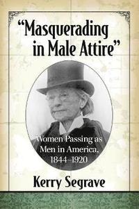 "Masquerading in Male Attire"