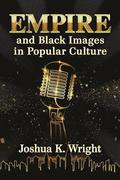 Empire and Black Images in Popular Culture