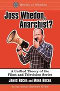 Joss Whedon, Anarchist?