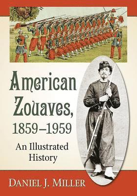 Daniel J. Miller - American Zouaves, 1859-1959, Häftad