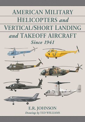 E.R. Johnson - American Military Helicopters and Vertical/Short Landing and Takeoff Aircraft Since 1941, Häftad. Tillgänglighet: Lägg i varukorg