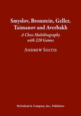 Andrew Soltis - Smyslov, Bronstein, Geller, Taimanov and Averbakh, Inbunden