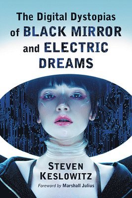 Steven Keslowitz - Digital Dystopias of Black Mirror and Electric Dreams, Häftad. Tillgänglighet: Lägg i varukorg
