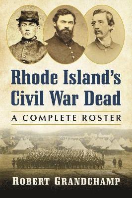 Robert Grandchamp - Rhode Island's Civil War Dead, Häftad. Tillgänglighet: Lägg i varukorg