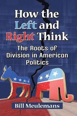 Bill Meulemans - How the Left and Right Think, Häftad