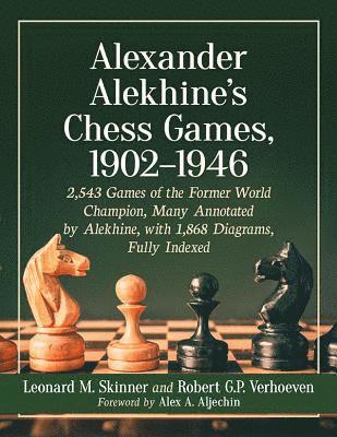 Alexander Alekhine's Chess Games, 1902-1946