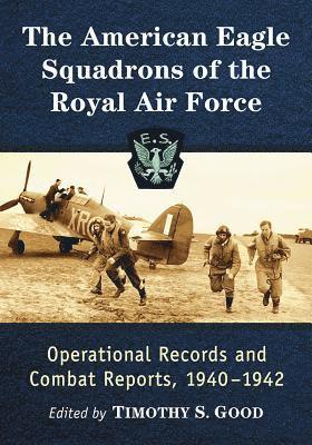 Timothy S. Good - American Eagle Squadrons of the Royal Air Force, Häftad