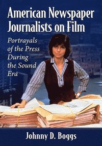 American Newspaper Journalists on Film
