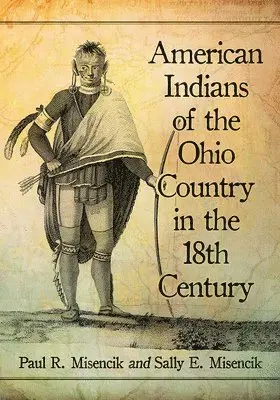 Paul R. Misencik, Sally E. Misencik - American Indians of the Ohio Country in the 18th Century, Häftad. Tillgänglighet: Lägg i varukorg