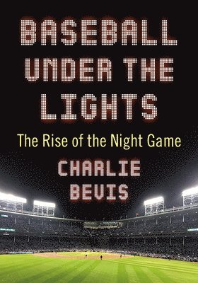 Charlie Bevis - Baseball Under the Lights, Häftad. Tillgänglighet: Lägg i varukorg