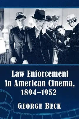 George Beck - Law Enforcement in American Cinema, 1894-1952, Häftad. Tillgänglighet: Lägg i varukorg