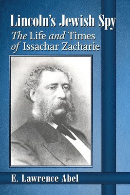 E. Lawrence Abel - Lincoln's Jewish Spy, Häftad