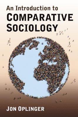 Jon Oplinger - Introduction to Comparative Sociology, Häftad. Tillgänglighet: Lägg i varukorg