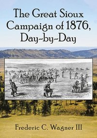 Great Sioux Campaign of 1876, Day-by-Day
