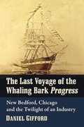 The Last Voyage of the Whaling Bark Progress