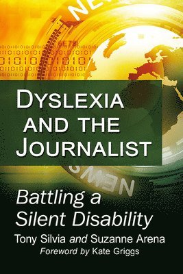 Tony Silvia, Suzanne Arena - Dyslexia and the Journalist, Häftad. Tillgänglighet: Lägg i varukorg
