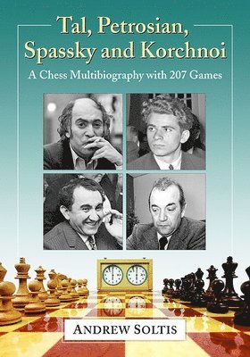 Andrew Soltis - Tal, Petrosian, Spassky and Korchnoi, Häftad