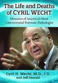 Life and Deaths of Cyril Wecht
