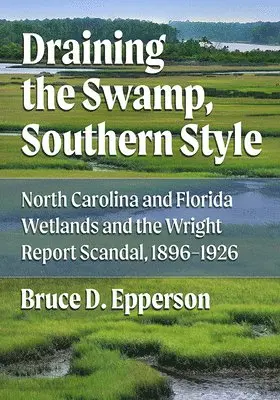 Bruce D. Epperson - Draining the Swamp, Southern Style, Häftad. Tillgänglighet: Lägg i varukorg