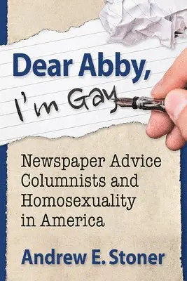 Andrew E. Stoner - Dear Abby, I'm Gay, Häftad. Tillgänglighet: Lägg i varukorg