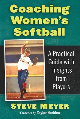 Steve Meyer - Coaching Women's Softball, Häftad. Tillgänglighet: Lägg i varukorg