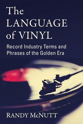 Randy McNutt - Language of Vinyl, Häftad. Tillgänglighet: Lägg i varukorg