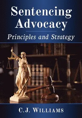 C.J. Williams - Sentencing Advocacy, Häftad. Tillgänglighet: Lägg i varukorg