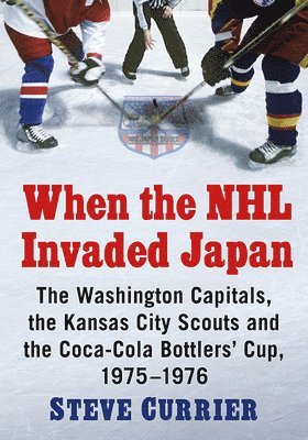 Steve Currier - When the NHL Invaded Japan, Häftad. Tillgänglighet: Lägg i varukorg