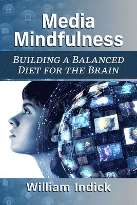 William Indick - Media Mindfulness, Häftad