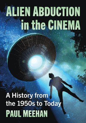 Paul Meehan - Alien Abduction in the Cinema, Häftad. Tillgänglighet: Lägg i varukorg