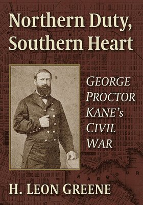 H. Leon Greene - Northern Duty, Southern Heart, Häftad