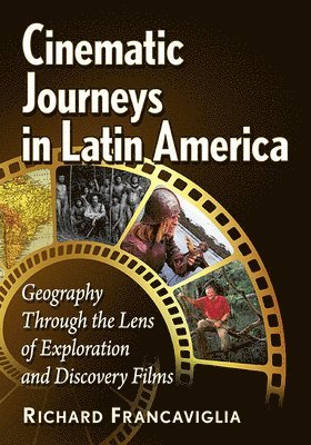 Richard Francaviglia - Cinematic Journeys in Latin America, Häftad