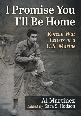 Al Martinez, Sara S. Hodson - I Promise You I'll Be Home, Häftad. Tillgänglighet: Lägg i varukorg