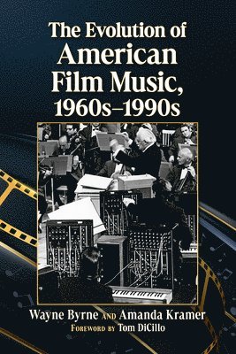 Wayne Byrne, Amanda Kramer - Evolution of American Film Music, 1960s-1990s, Häftad