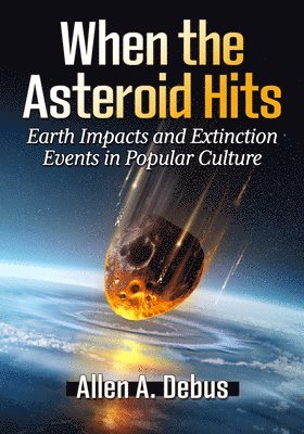Allen A. Debus - When the Asteroid Hits, Häftad. Tillgänglighet: Lägg i varukorg
